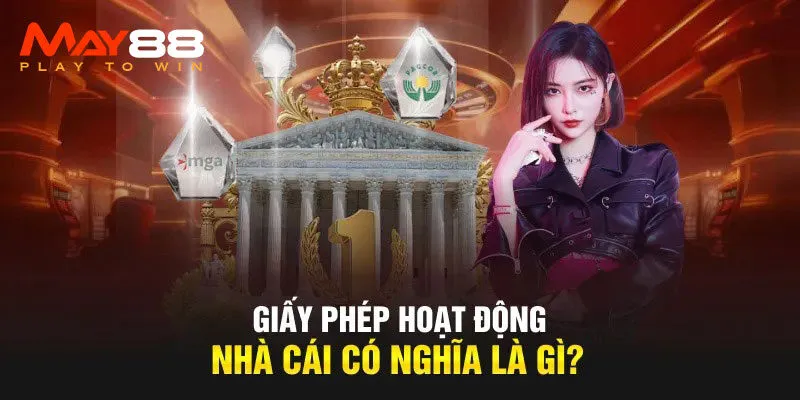 Tại sao giấy phép hoạt động quan trọng với nhà cái?