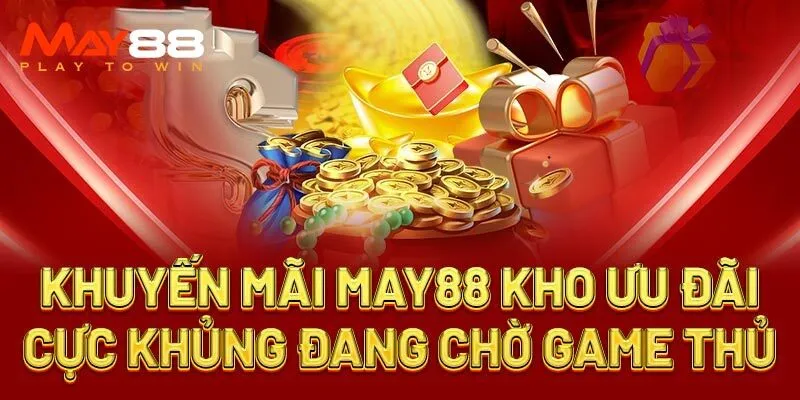 Khuyến mãi May88 bốc thăm trúng thưởng